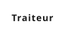 Traiteur