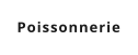 Poissonnerie